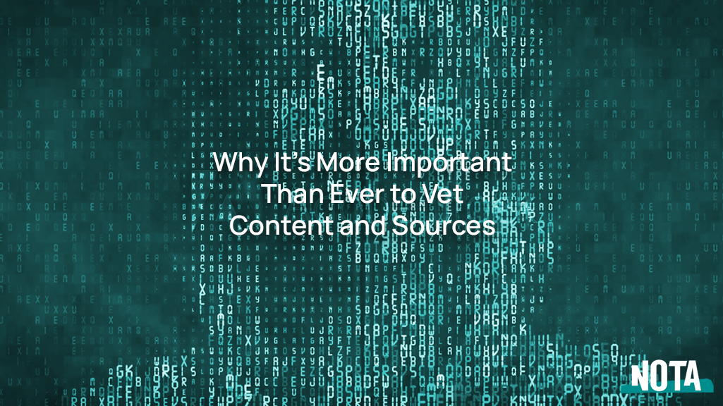 Why It’s More Important Than Ever to Vet Content and Sources